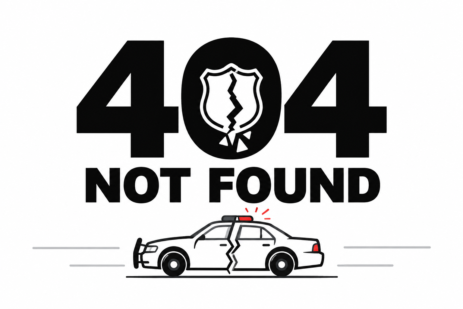 404 Not Found — a broken police badge and damaged patrol car illustration